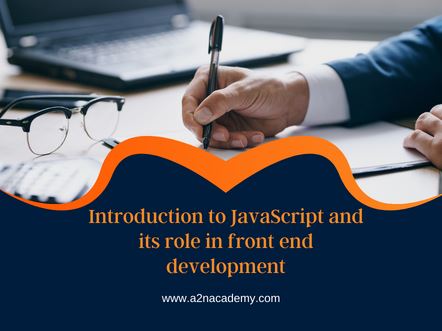 Introduction to JavaScript and its role in front end development