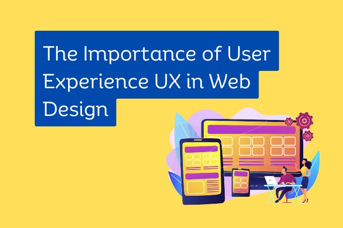 The Importance of User Experience UX in Web Design