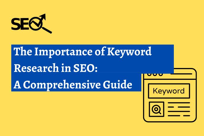 The Importance of Keyword Research in SEO A Comprehensive Guide