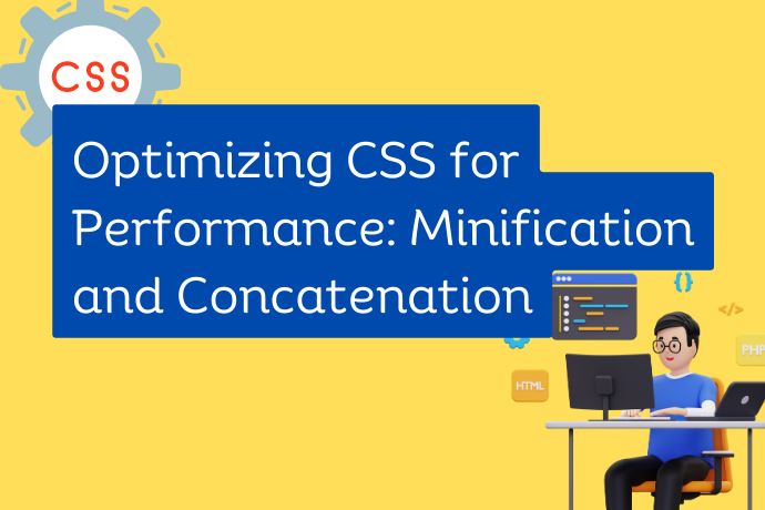 Optimizing CSS for Performance Minification and Concatenation
