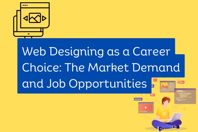 WEB DESIGNING THE TRENDIEST CAREER CHOICE