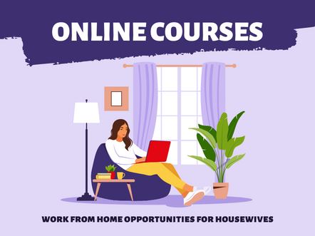 6 Online Courses that Provide Work from Home Opportunities for Housewives.