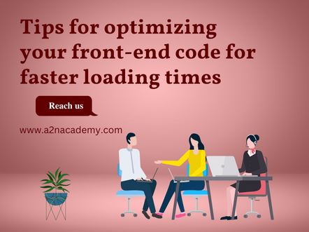 Tips for optimizing your front-end code for faster loading times