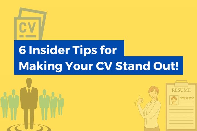 6 Insider Tips for Making Your CV Stand Out!
