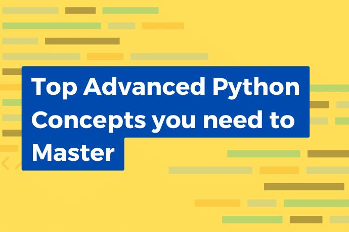 Top Advanced Python Concepts you need to Master