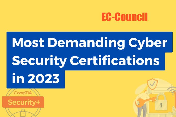Most Demanding Cyber Security Certifications in 2023